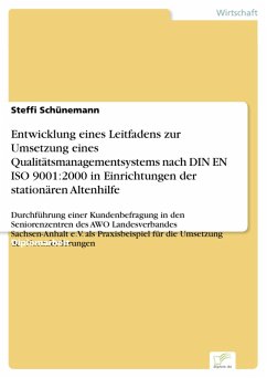 Entwicklung eines Leitfadens zur Umsetzung eines Qualitätsmanagementsystems nach DIN EN ISO 9001:2000 in Einrichtungen der stationären Altenhilfe (eBook, PDF) - Schünemann, Steffi