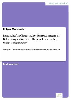 Landschaftspflegerische Festsetzungen in Bebauungsplänen an Beispielen aus der Stadt Rüsselsheim (eBook, PDF) - Murowatz, Holger