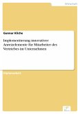 Implementierung innovativer Anreizelemente für Mitarbeiter des Vertriebes im Unternehmen (eBook, PDF)