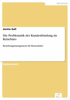 Die Problematik der Kundenbindung im Reisebüro (eBook, PDF) - Gall, Janine