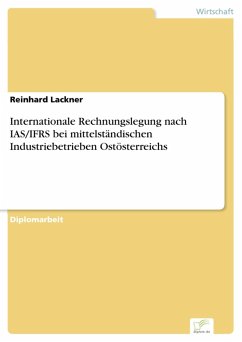 Internationale Rechnungslegung nach IAS/IFRS bei mittelständischen Industriebetrieben Ostösterreichs (eBook, PDF) - Lackner, Reinhard