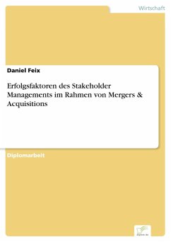 Erfolgsfaktoren des Stakeholder Managements im Rahmen von Mergers & Acquisitions (eBook, PDF) - Feix, Daniel