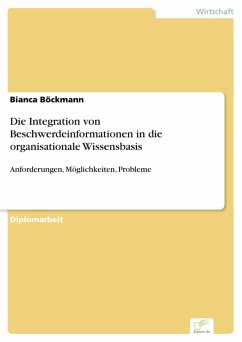 Die Integration von Beschwerdeinformationen in die organisationale Wissensbasis (eBook, PDF) - Böckmann, Bianca