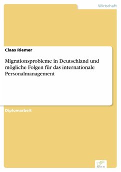 Migrationsprobleme in Deutschland und mögliche Folgen für das internationale Personalmanagement (eBook, PDF) - Riemer, Claas