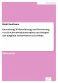 Entstehung, Wahrnehmung und Bewertung von Hochwasserkatastrophen am Beispiel der jüngsten Hochwasser in Koblenz (eBook, PDF)