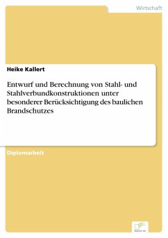 Entwurf und Berechnung von Stahl- und Stahlverbundkonstruktionen unter besonderer Berücksichtigung des baulichen Brandschutzes (eBook, PDF) - Kallert, Heike