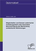 Möglichkeiten und Grenzen systemischer Aufstellungsarbeit unter besonderer Berücksichtigung der Überwindung symbiotischer Verstrickungen (eBook, PDF)