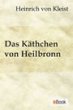 Das Käthchen von Heilbronn (eBook, ePUB) - Kleist, Heinrich von