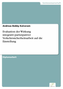 Evaluation der Wirkung integrativ-partizipativer Verkehrssicherheitsarbeit auf die Einstellung (eBook, PDF) - Kalveram, Andreas Bobby