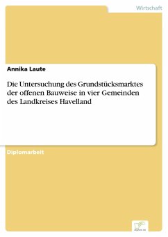 Die Untersuchung des Grundstücksmarktes der offenen Bauweise in vier Gemeinden des Landkreises Havelland (eBook, PDF) - Laute, Annika