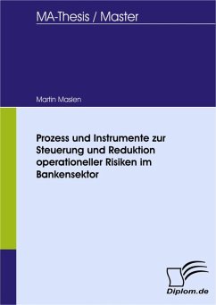 Prozess und Instrumente zur Steuerung und Reduktion operationeller Risiken im Bankensektor (eBook, PDF) - Maslen, Martin