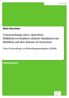 Untersuchung eines optischen Halbleiterverstärkers mittels Simulation im Hinblick auf den Einsatz in Systemen (eBook, PDF) - Körschen, Götz