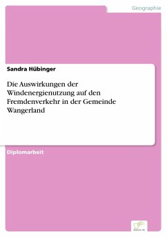 Die Auswirkungen der Windenergienutzung auf den Fremdenverkehr in der Gemeinde Wangerland (eBook, PDF) - Hübinger, Sandra