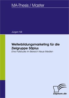 Weiterbildungsmarketing für die Zielgruppe 50plus (eBook, PDF) - Nill, Jürgen