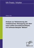 Analyse zur Verbesserung der medizinischen Versorgung auf dem Land mittels Simulationssoftware, mit Software-Beispiel "Medori" (eBook, PDF)