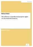 The influence of intellectual property rights on international business (eBook, PDF)