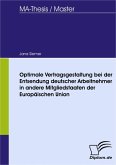 Optimale Vertragsgestaltung bei der Entsendung deutscher Arbeitnehmer in andere Mitgliedstaaten der Europäischen Union (eBook, PDF)