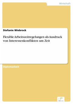 Flexible Arbeitszeitregelungen als Ausdruck von Interessenkonflikten um Zeit (eBook, PDF) - Wiebrock, Stefanie