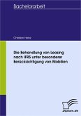 Die Behandlung von Leasing nach IFRS unter besonderer Berücksichtigung von Mobilien (eBook, PDF)
