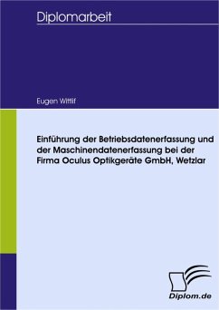 Einführung der Betriebsdatenerfassung und der Maschinendatenerfassung bei der Firma Oculus Optikgeräte GmbH, Wetzlar (eBook, PDF) - Wittlif, Eugen