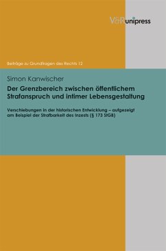 Der Grenzbereich zwischen öffentlichem Strafanspruch und intimer Lebensgestaltung (eBook, PDF) - Kanwischer, Simon