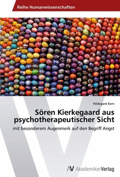 Sören Kierkegaard aus psychotherapeutischer Sicht - Kern, Hildegard