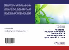 Anatomo-morfologicheskie osobennosti perspektiwnogo produkta ¿ 1 - soi - Kurmanbaeva, Meruert;Amalova, Akerke;Dujsenbaeva, Ulzhan