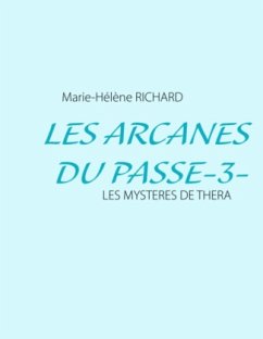 Les Arcanes Du Passe-3- - Richard, Marie-Hélène