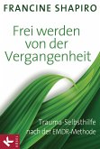 Frei werden von der Vergangenheit (eBook, ePUB)