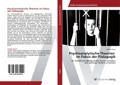 Psychoanalytische Theorien im Fokus der Pädagogik