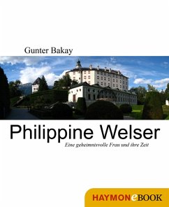 Philippine Welser (eBook, ePUB) - Bakay, Gunter