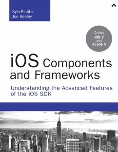 iOS Components and Frameworks (eBook, ePUB) - Richter, Kyle; Keeley, Joe