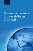 The Macroeconomics of the Arab States of the Gulf (eBook, PDF) The Macroeconomics of the Arab States of the Gulf (eBook, PDF)