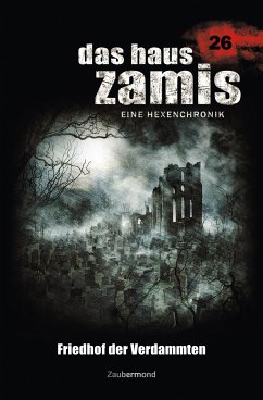 Friedhof der Verdammten / Das Haus Zamis Bd.26 (eBook, ePUB) - Thurner, Michael M.; Corvo, Catalina