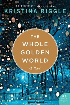The Whole Golden World (eBook, ePUB) - Riggle, Kristina