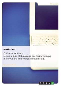 Online Advertising. Messung und Optimierung der Werbewirkung in der Online-Marketingkommunikation - Knust, Maxi