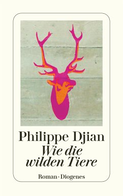 Wie die wilden Tiere (eBook, ePUB) - Djian, Philippe