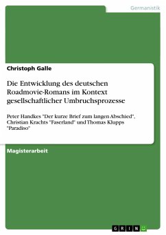 Die Entwicklung des deutschen Roadmovie-Romans im Kontext gesellschaftlicher Umbruchsprozesse - Galle, Christoph