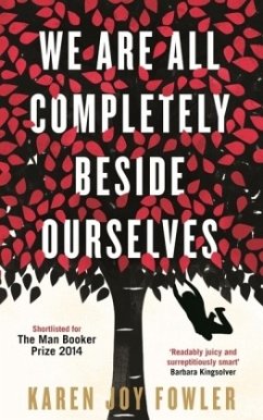 We Are All Completely Beside Ourselves - Fowler, Karen Joy