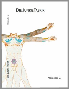 Die JunkieFabrik (eBook, ePUB) - Golfidis, Alexander