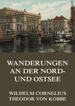 Wanderungen an der Nord- und Ostsee (eBook, ePUB) - Cornelius, Wilhelm; von Kobbe, Theodor