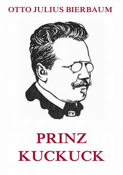 Prinz Kuckuck (eBook, ePUB) - Bierbaum, Otto Julius