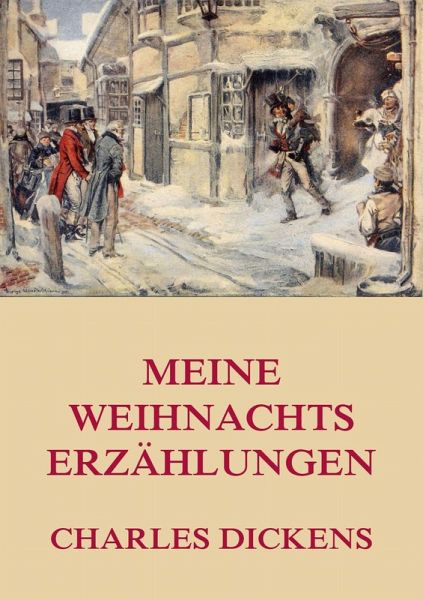 Meine Weihnachtserzählungen (eBook, ePUB) Meine Weihnachtserzählungen (eBook, ePUB)