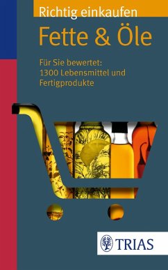 Richtig einkaufen: Fette & Öle (eBook, ePUB) - Wahrburg, Ursel; Egert, Sarah