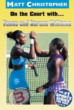 On the Court with...Venus and Serena Williams (eBook, ePUB) - Christopher, Matt