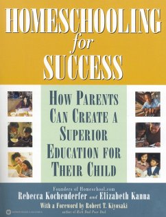 Homeschooling for Success (eBook, ePUB) - Kochenderfer, Rebecca; Kanna, Elizabeth; Kiyosaki, Robert T.
