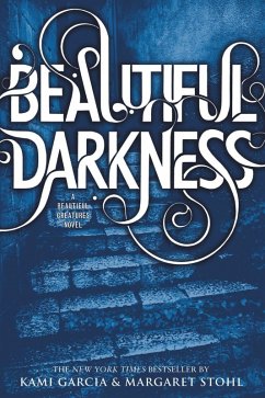 Beautiful Darkness (eBook, ePUB) - Garcia, Kami; Stohl, Margaret