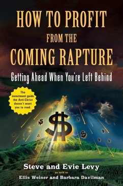 How to Profit From the Coming Rapture (eBook, ePUB) - Levy, Steve; Levy, Evie
