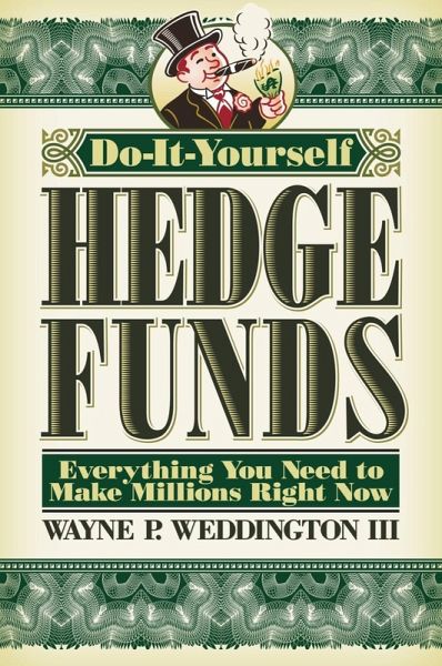 Do-It-Yourself Hedge Funds (eBook, ePUB) Do-It-Yourself Hedge Funds (eBook, ePUB)