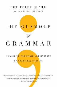 The Glamour of Grammar (eBook, ePUB) - Clark, Roy Peter